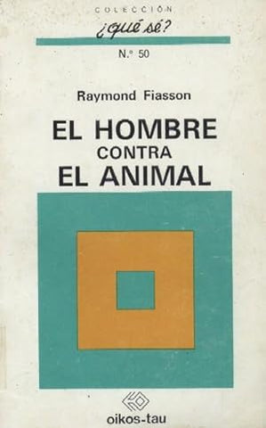 EL HOMBRE CONTRA EL ANIMAL
