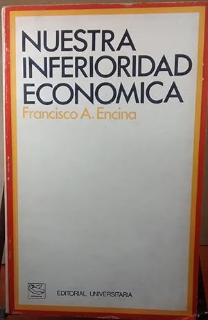 Nuestra inferioridad económica: sus causas, sus consecuencias