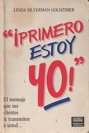 ¡Primero estoy yo!El mensaje que sus clientes le transmiten a usted…