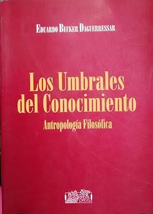 Los umbrales del conocimiento. Antropología filosófica