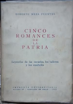 Cinco romances de la patria. Leyendas de las escuelas. los talleres y los cuarteles