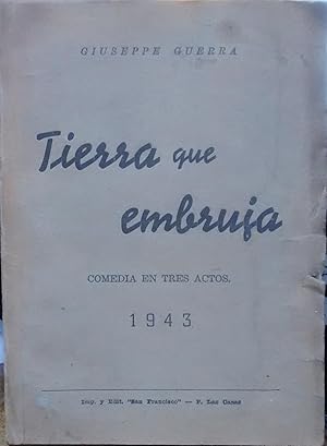 Tierra que embruja. Comedia en tres actos