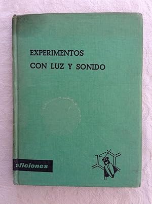 Experimentos con luz y sonido. Primera Parte LA LUZ