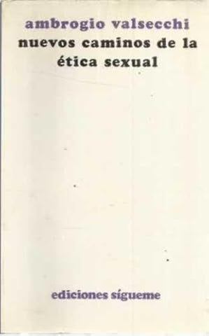 Nuevos caminos de la etica sexual