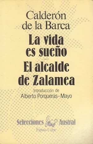 La vida es sueño ; El alcalde de Zalamea (Selecciones Austral ; 23 : Clásicos) (Spanish Edition)