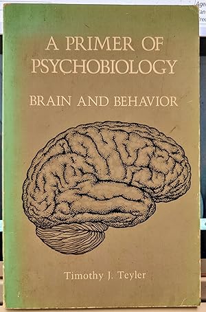 A Primer of Psychobiology: Brain and Behavior