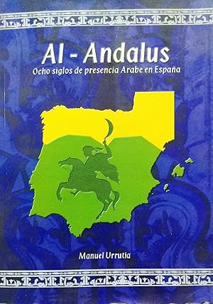 AL-ANDALUS: OCHO SIGLOS DE PRESENCIA ÁRABE EN ESPAÑA