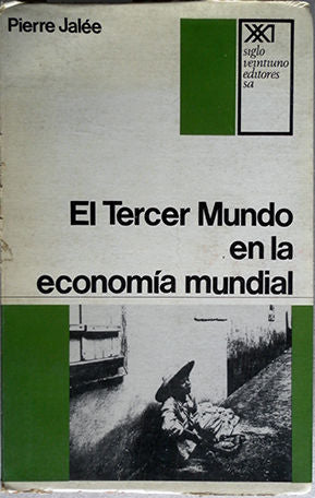 El Tercer Mundo En La Economia Mundial. La Explotacion Imperialista (Spanish Edition)