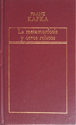 LA METAMORFOSIS Y OTROS RELATOS