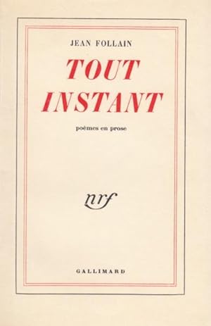 Tout instant. Poèmes en prose.