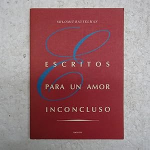 ESCRITOS PARA UN AMOR INCONCLUSO.