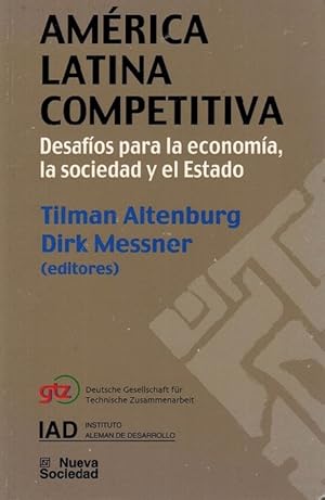 América latina competitiva. Desafíos para la económia, la sociedad y el estado.