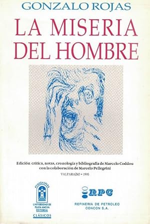La Miseria del hombre. Edición crítica, notas, cronología y bibliografía de Marcelo Coddou con la colaboración de Marcelo Pellegrini