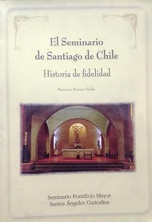 El Seminario de Santiago de Chile. Historia de fidelidad