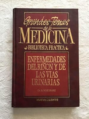 Grandes temas de la medicina: Enfermedades del riñón y de las vías urinarias