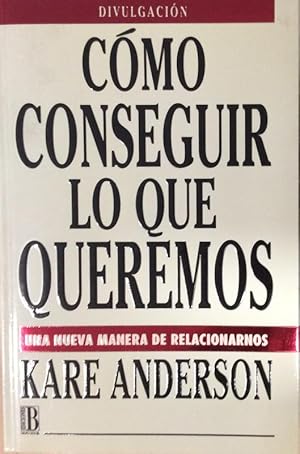 Como Conseguir Lo Que Queremos (Spanish Edition)