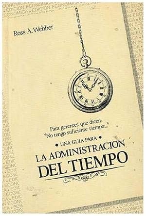 Una Guía Para La Administración Del Tiempo
