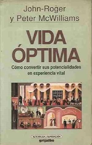 Vida Óptima: Cómo convertir sus potencialidades en experiencia vital