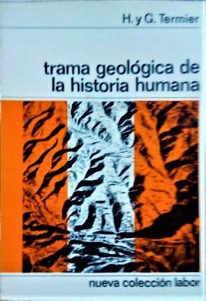 TRAMA GEOLOGICA DE LA HISTORIA HUMANA