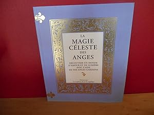 LA MAGIE CELESTE DES ANGES DECOUVRIR UN MONDE D'AMOUR ET DE LUMIERE