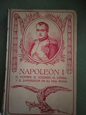 El hombre, el soldado, el cónsul y el emperador en su vida íntima.