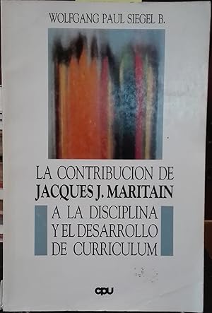 La contribución de Jacques J. Maritain a la disciplina y el desarrollo de curriculum