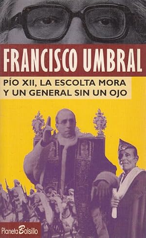 Pío XII, la Escolta Mora y un General Sin un Ojo