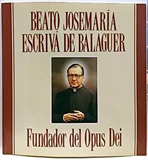 Blessed Josemaria Escriva Founder of Opus Dei