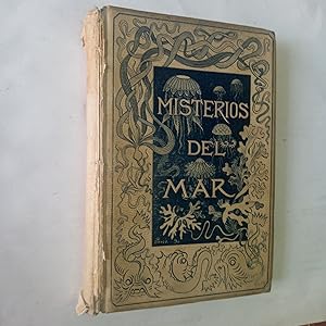 "Los misterios del mar: Compilación de las obras de Mangin, Fredol, Whymper, Figuier, Maury, Sonrel y otros"
