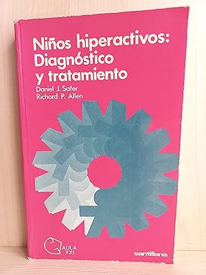 Niños hiperactivos : diagnostico y tratamiento
