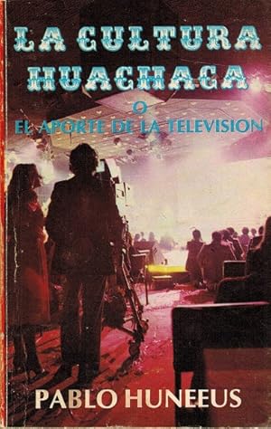 Cultura Huachaca, La (o el aporte de la televisión)