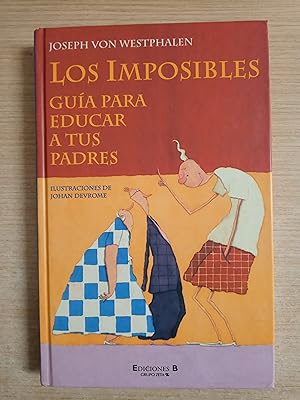 LOS IMPOSIBLES: GUIA PARA EDUCAR A TUS PADRES