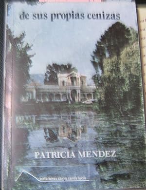 De sus propias cenizas : novela