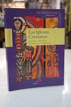 Las iglesias cristianas: Católica, ortodoxa, protestante y anglicana