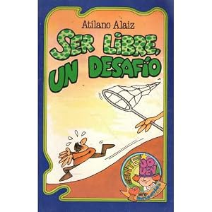 Ser libre, un desafío
