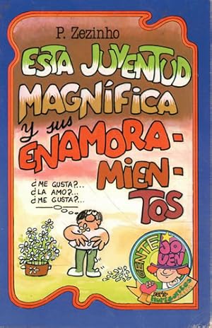 ESTA JUVENTUD MAGNIFICA Y SUS ENAMORAMIENTOS