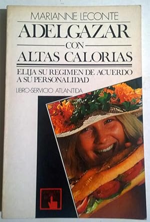 Adelgazar con altas calorías