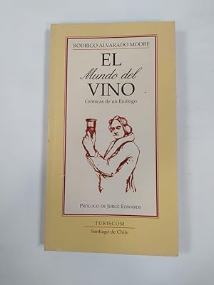 El mundo del vino. Crónicas de un Enólogo.