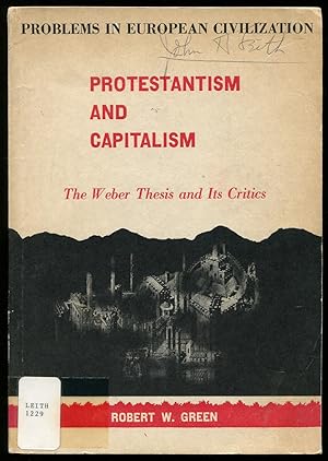 Protestantism & Capitalism: The Weber Thesis & Its Critics