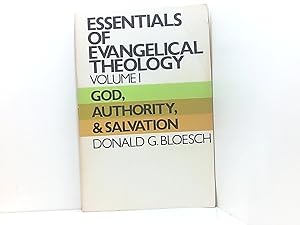 Essentials of Evangelical Theology - Volume One: God, Authority & Salvation