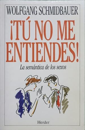 ¡Tú no me entiendes! : la semántica de los sexos