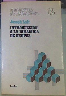 Introducción a la dinámica de grupos: Los pequeños grupos y su rol en la práctica social y educativa