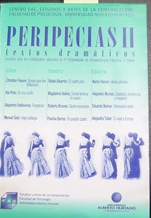 Peripecias II , textos dramáticos escritos por estudiantes durante el 2º diplomado de dramaturgia creativa y guión