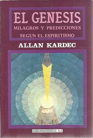El Génesis: Milagros y Predicciones según el Espiritismo