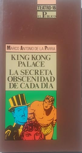 King Kong Palace / La secreta obscenidad de cada día