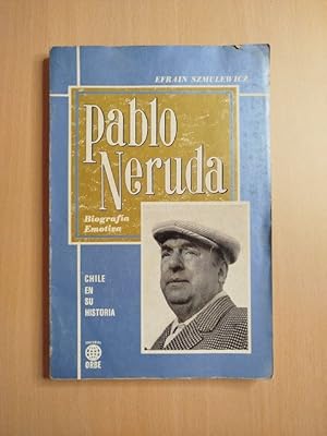 Pablo Neruda. Biografía emotiva
