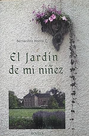 El jardín de mi niñez: novela