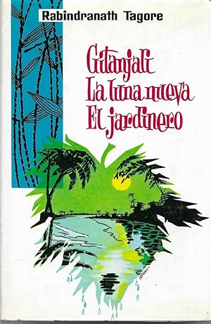 LA LUNA NUEVA/ EL JARDINERO/ GITANJALI