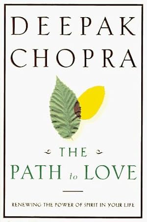 The Path to Love: Renewing the Power of Spirit in Your Life