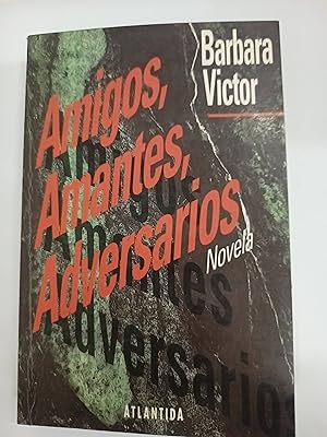 Amigos amantes adversarios